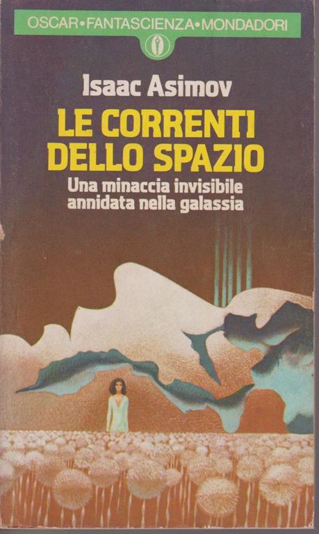 Le correnti dello spazio - Isaac Asimov - Libro Usato - Mondadori - Gli Oscar  fantascienza | Feltrinelli