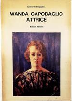 Wanda Capodaglio attrice Un secolo di storia del teatro rappresentato in Italia