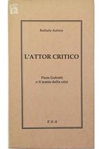 L' attor critico Piero Gobetti e il teatro della crisi