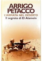 L' armata nel deserto Il segreto di El Alamein