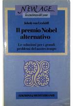 Il premio Nobel alternativo La soluzione per i grandi problemi del nostro tempo