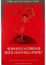 «Burocrati e saltimbanchi siete il veleno della Sinistra» Il «libro rosso» di Lev Davidovic Trotzky