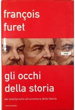 Gli occhi della storia Dal totalitarismo all'avventura della libertà