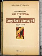 Vita d'un uomo IX. Un grido e paesaggi