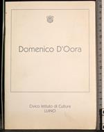 Domenico D'Oora. Incidenze. Pitturesculture