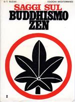 Saggi sul Buddhismo Zen: Volume primo