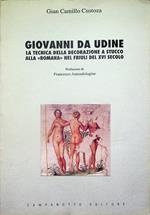 Giovanni da Udine: la tecnica della decorazione a stucco alla romana nel Friuli del XVII secolo