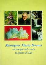 Monsignor Mario Ferrari: contemplò nel creato la gloria di Dio