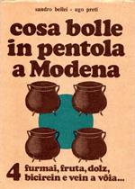 Cosa bolle in pentola a Modena: 4: furmai, fruta, dolz, bicirein e vein a voia