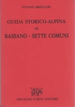 Guida storico-alpina di Bassano, Sette Comuni, Canale di Brenta, Marostica, Possagno