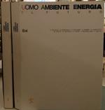 Uomo, ambiente, energia: vol. 2: Il presente; vol. 3: Il futuro