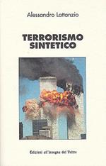 TERRORISMO SINTETICO prefazione MAZZUCCO - LATTANZIO - VELTRO - 2007- B- YFS