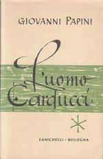 L' Uomo Carducci - Giovanni Papini - Zanichelli -