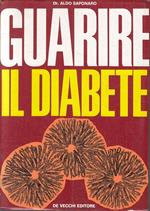 GUARIRE IL DIABETE - Dr. ALDO SAPONARO - DE VECCHI -