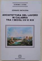 Architettura Del Lavoro In Calabria Tra I Secoli Xv E Xix