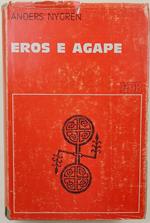 Eros E Agape-La Nozione Cristiana Dell'Amore E Le Sue Trasformazioni