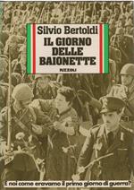 Il GIORNO DELLE BAIONETTE - E noi come eravamo il primo giorno di guerra? 