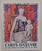 Cent Trente Chefs-Oeuvre De L'Art Francais Du Moyen Age Au Xx Siecle