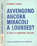 Avvengono ancora miracoli a Lourdes?