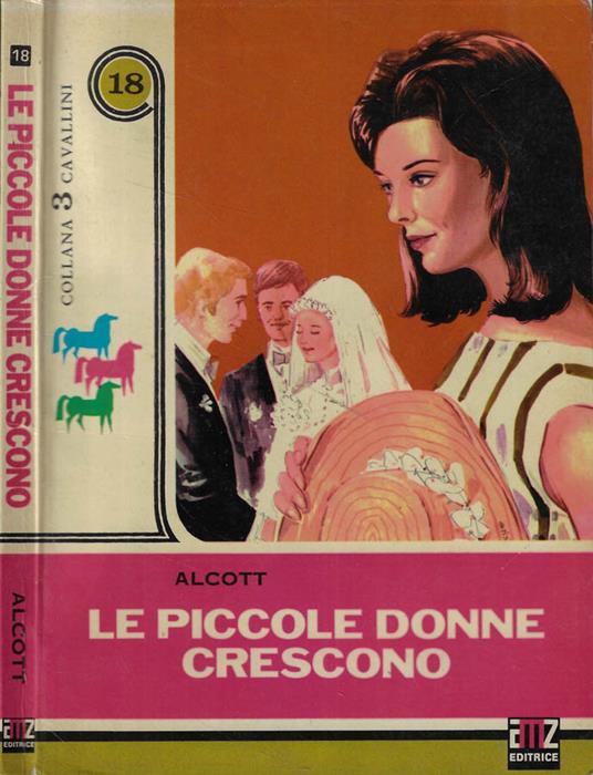 Le piccole donne crescono - Louisa May Alcott - Libro Usato - AMZ -  Cavallini