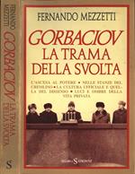 Gorbaciov. La trama della svolta