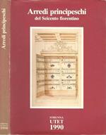 Arredi principeschi del Seicento fiorentino