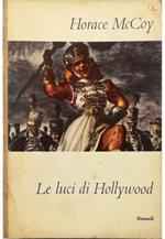 Le luci di Hollywood Due romanzi