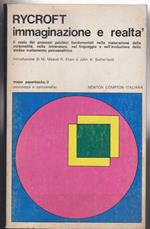 Immaginazione e realtà Saggi psicoanalitici 1951-1961 Introduzione di M. Masud R. Khan e John D. Sutherland