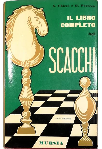 Il libro completo degli scacchi Terza edizione aggiornata - Libro Usato -  Ugo Mursia Editore - Collana «I Giochi» Serie «Libri completi»