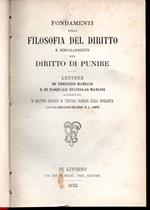 Fondamenti della filosofia del diritto e singolarmente del diritto di punire Lettere di Terenzio Mamiani e di Pasquale Stanislao Mancini accresciute di Quattro discorsi di Terenzio Mamiani sulla sovranità e di un Prefazione del prof. P.L. Landi