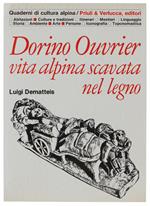 Dorino Ouvrier. Vita Alpina Scavata Nel Legno