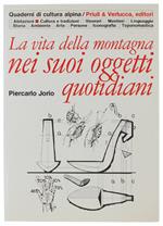 Vita Della Montagna Nei Suoi Oggetti Quotidiani [Come Nuovo]