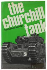 The Churchill Tank: The Story Of Britain'S Most Famous Tank, 1939-1965