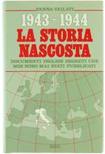 Storia Nascosta 1943-1944. Documenti Inglesi Segreti Che Non Sono Mai Stati Pubblicati