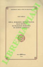 Epica, romanzo, metricologia alla scuola di filologia romanza di Giosue Carducci