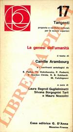 genesi dell'umanità. Il testo di Camille Arambourg e i confronti antologici da E. Padoa, Th. Dobzhansky, P. Podestà, V. Gordon Childe, R. B. Eckhardt, M. Fulchignoni.