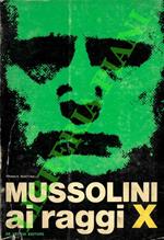 Mussolini ai raggi X