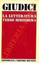 letteratura verso Hiroshima e altri scritti 1959-1975