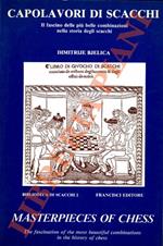 Capolavori di scacchi. Il fascino delle più belle combinazione nella storia degli scacchi