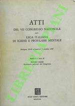 Atti del VII congresso nazionale della Lega Italiana di Igiene e Profilassi Mentale