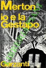 Io e la Gestapo. Romanzo giovanile pubblicato per la prima volta e definito dall’autore diario maccheronico