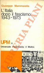 L' Italia dopo il fascismo: 1943-1973