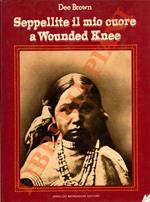 Seppellite il mio cuore a Wounded Knee