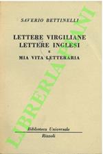 Lettere virgiliane. Lettere inglesi e mia vita letteraria.