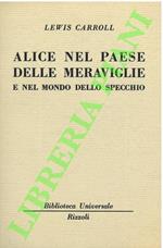 Alice nel Paese delle meraviglie e nel mondo dello specchio