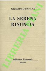 serena rinuncia.