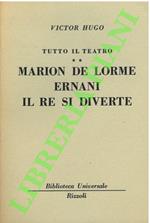 Marion de Lorme, Ernani, il re si diverte