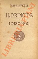 Il Principe. I discorsi