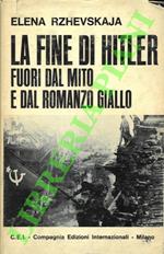 fine di Hitler fuori dal mito e dal romanzo giallo