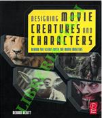 Designing Movie Creatures and Characters: Behind the scenes with the movie masters